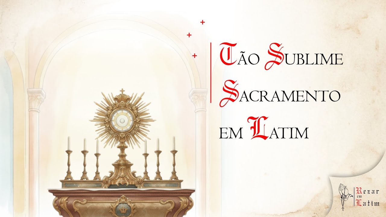Aprenda a letra do TÃO SUBLIME SACRAMENTO em LATIM | Rezar em Latim