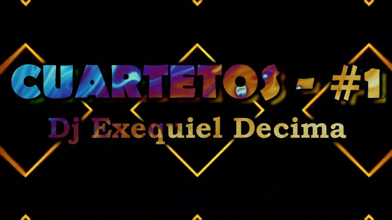 CUARTETOS - #1 - Dj Exequiel Decima