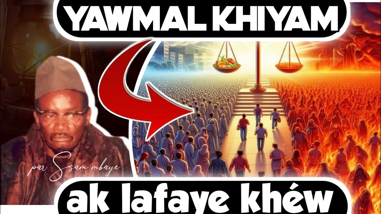 YAWMAL KHIYAM ak lafaye khéw par SERIGNE SAM MBAYE