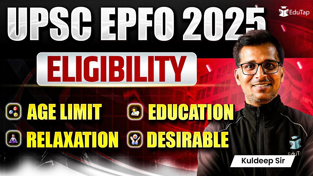 UPSC EPFO Eligibility Criteria 2025 | UPSC EPFO Age Limit, Education Qualification& Age Relaxation