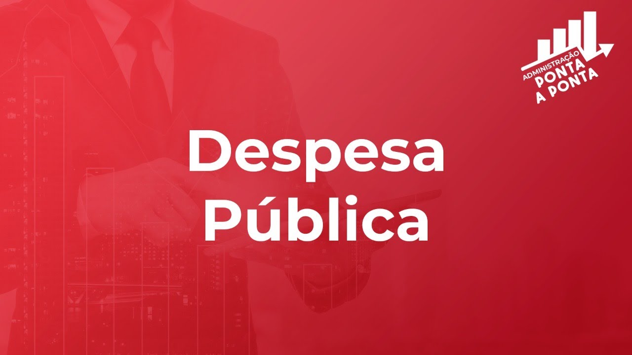 AO VIVO - ADM ponta a ponta: Despesa Pública | Prof. José Wesley