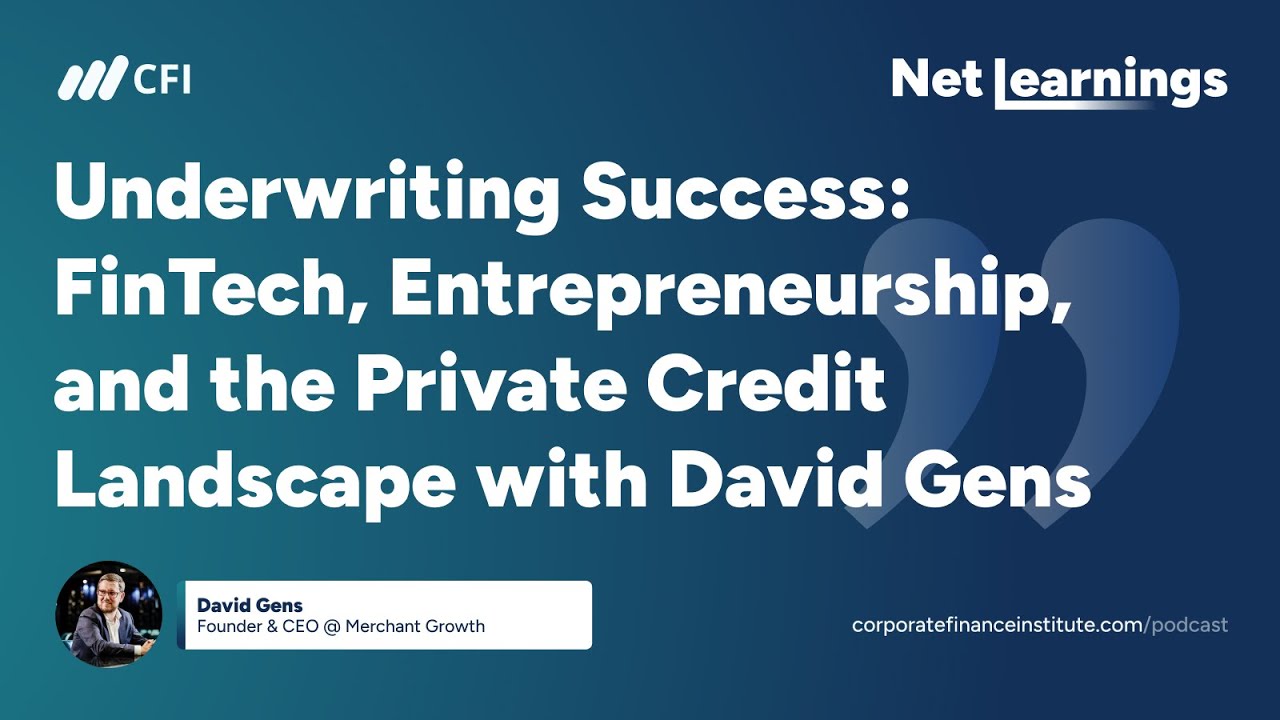 Underwriting Success: FinTech, Entrepreneurship, and the Private Credit Landscape with David Gens