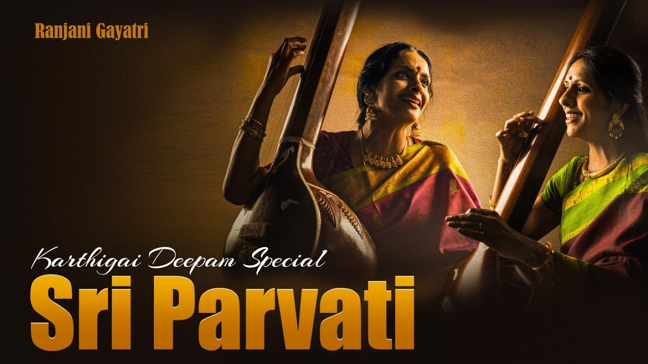 Sri Parvati - Bowli | Karthigai Deepam Release | Ranjani - Gayatri