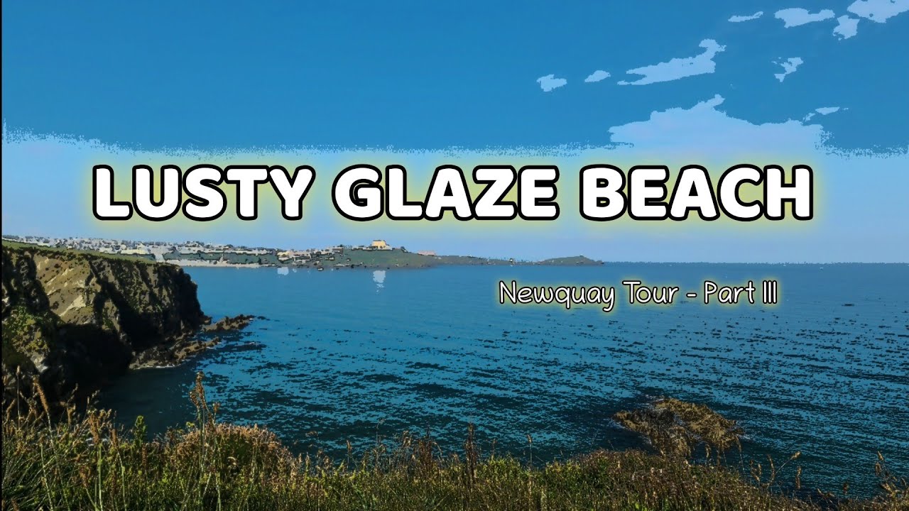036: LUSTY GLAZE BEACH || NEWQUAY|| PART 3 || CORNWALL || SUMMER HOLIDAY || @LazyHousewife2020