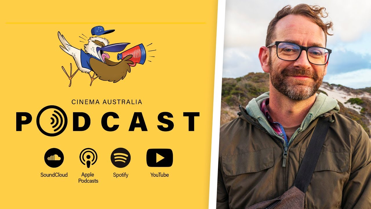 Cinema Australia Podcast #119 | Zak Hilditch