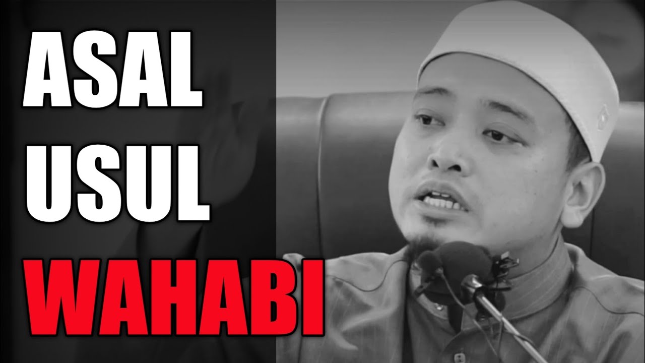 ASAL USUL WAHABI | Ustaz Wadi Annuar