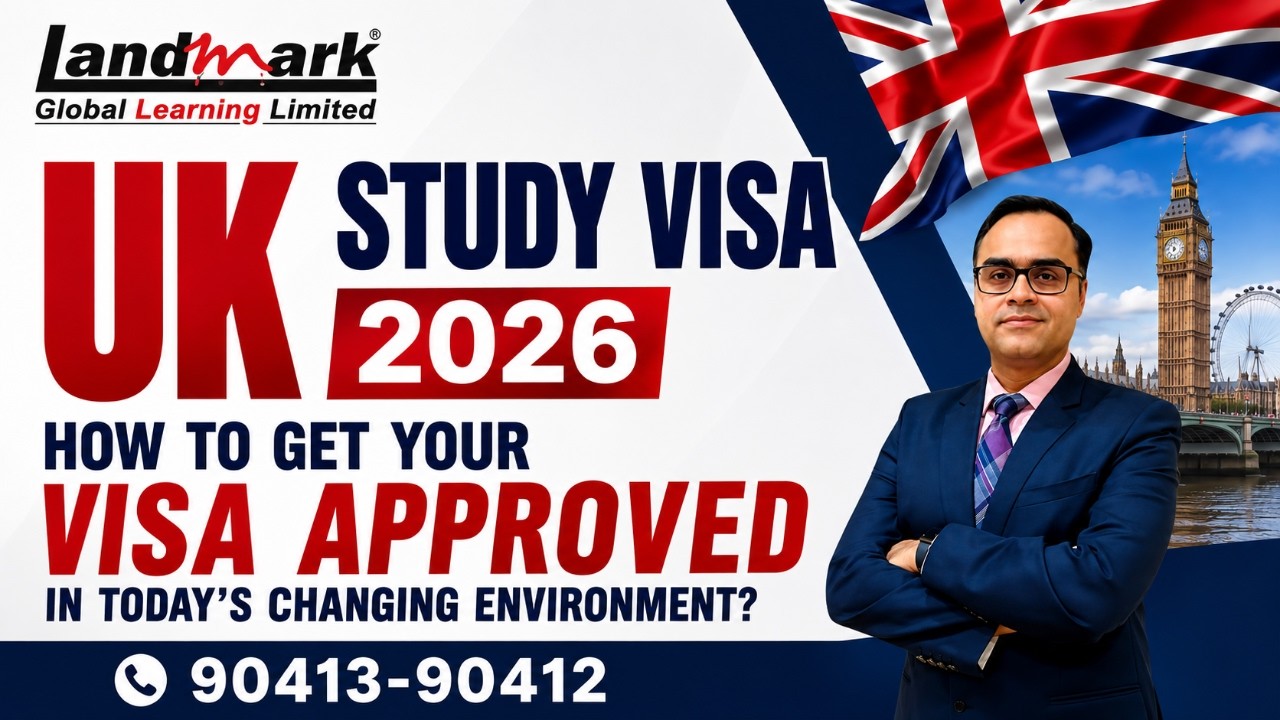 UK Study Visa 2026 | How to Get Your Visa Approved in Today&rsquo;s Changing Environment?