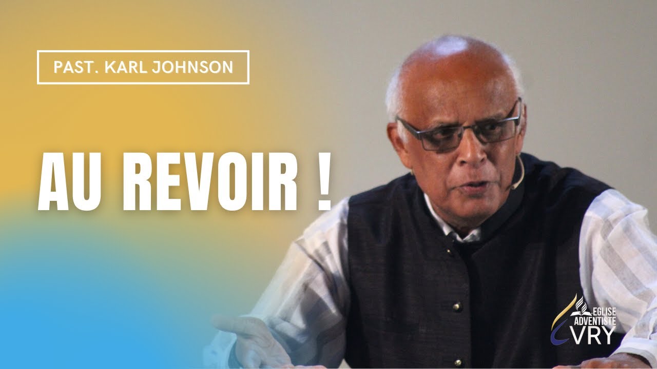 « Au revoir ! » Past. Karl JOHNSON
