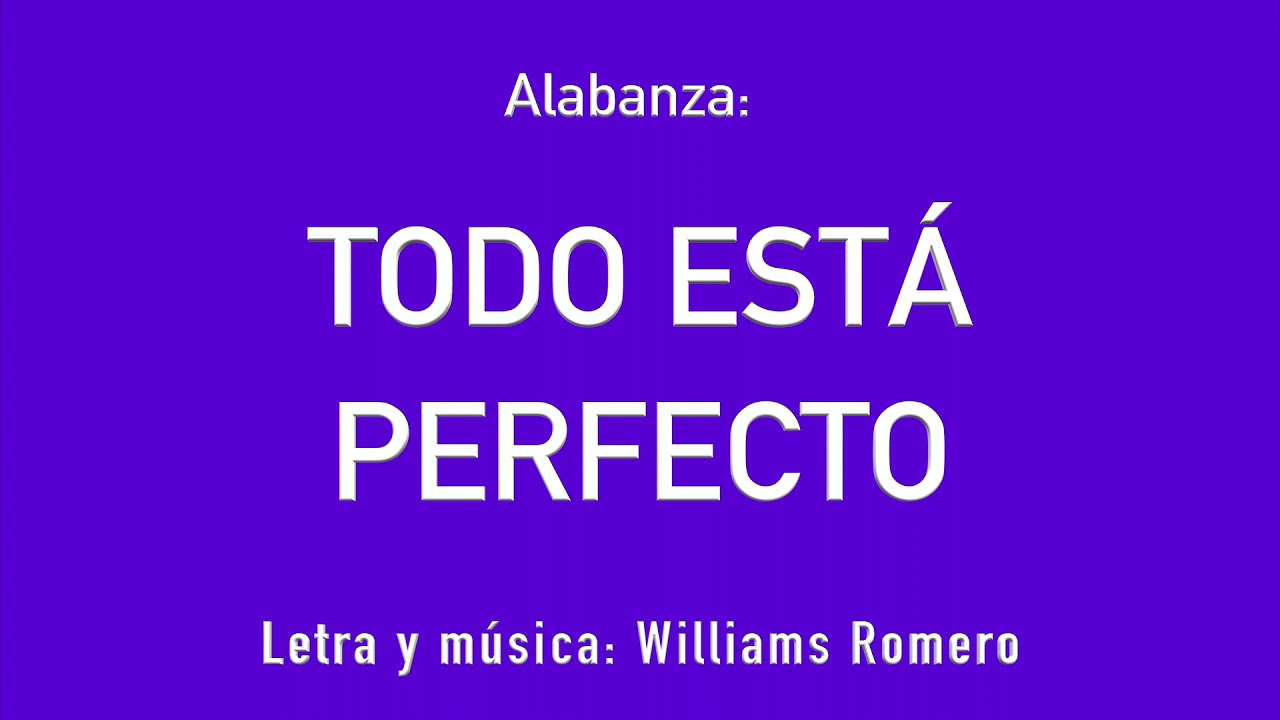 Todo est&aacute; perfecto - Williams Romero, Mart&iacute;n Franco y David Lara