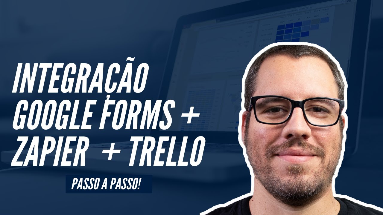 GOOGLE FORMS + ZAPIER + TRELLO -  INTEGRAÇÃO PASSO A PASSO