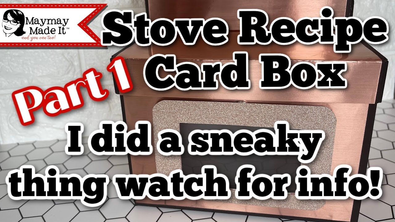 Stove Recipe Card Box Part 1