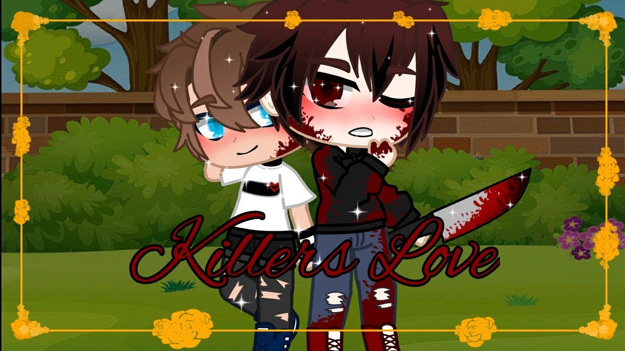 Killers Love | GCMM | Gacha Club | Gay