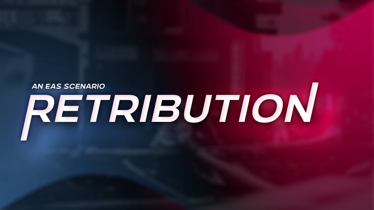 [EAS SCENARIO] - Retribution