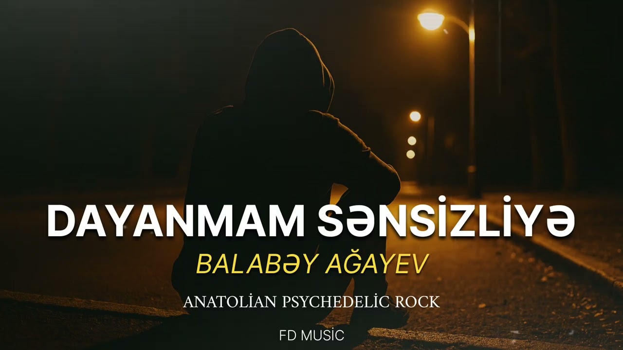 Balabəy Ağayev - Dayanmam Sənsizliyə | Psychedelic Anatolian Rock | Yeni 2025 (FD MUSİC)
