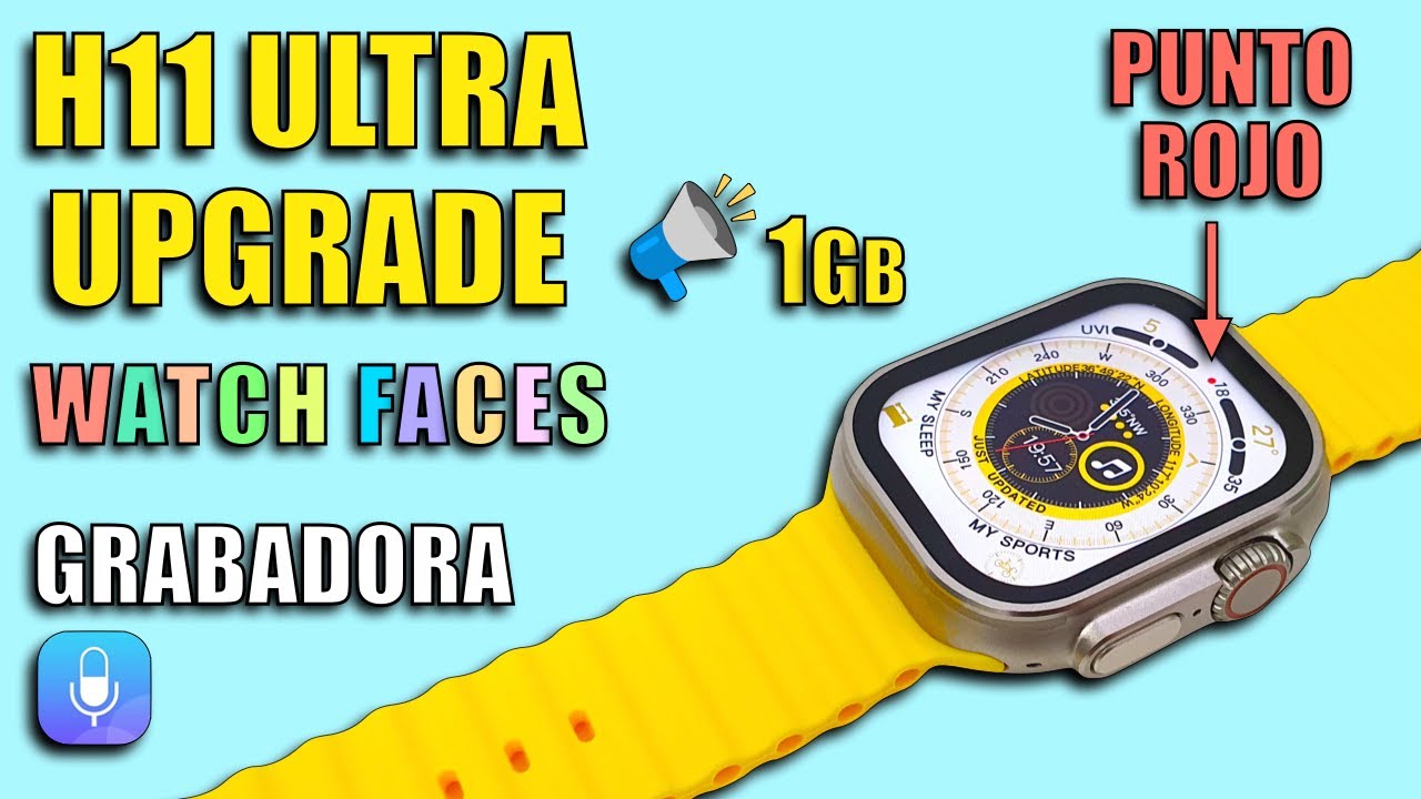 H11 Ultra Upgrade TODAS las Watch Faces y Funciones