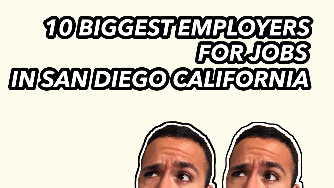 10 Biggest Employers For Jobs in San Diego California