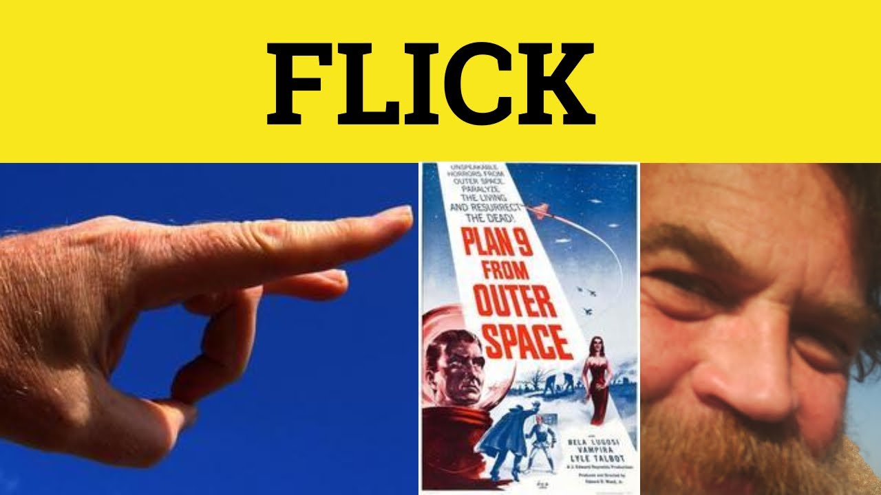 🔵 Flick Flicks - Flick Meaning - Flick Example - Flick Defined