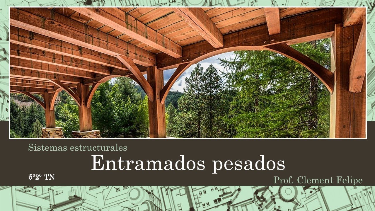 Estructuras de madera | Poste-viga | Entramados pesados