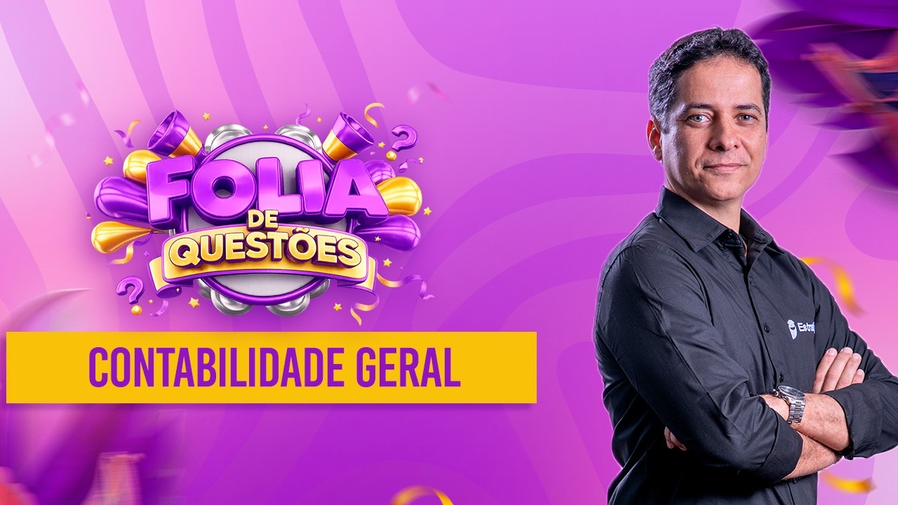 Contabilidade Geral - Folia de Questões - Prof. Marcondes Fortaleza