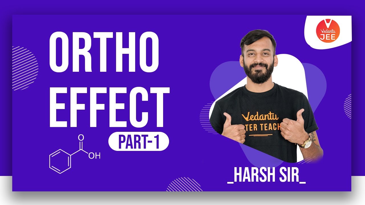 Ortho Effect L-1 | Organic Chemistry | JEE Mains 2020 | IIT JEE Chemistry | Harsh Sir | Vedantu JEE