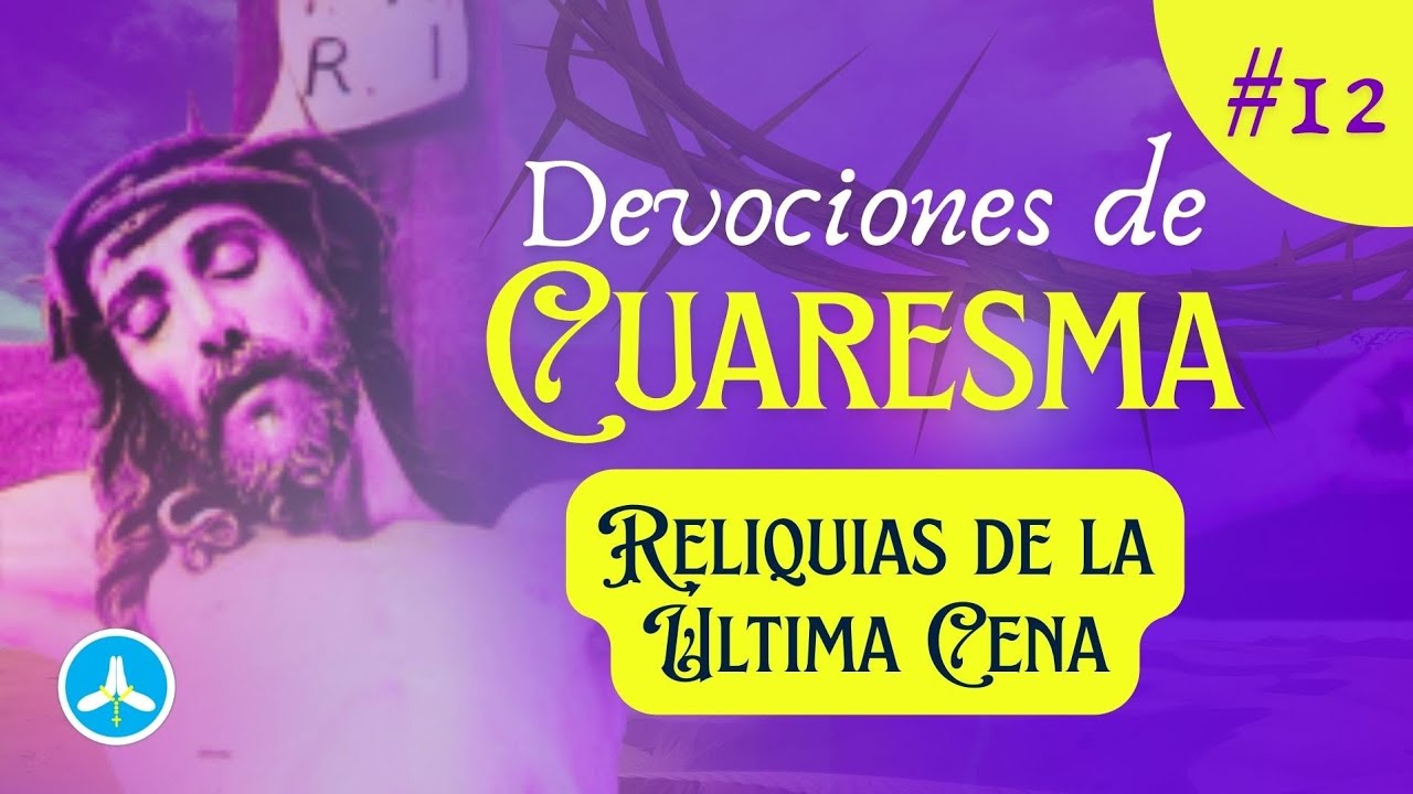 Las RELIQUIAS ocultas del Jueves Santo: De la Mesa de Roma al Mantel de España | Cuaresma Día 12 🏆✨
