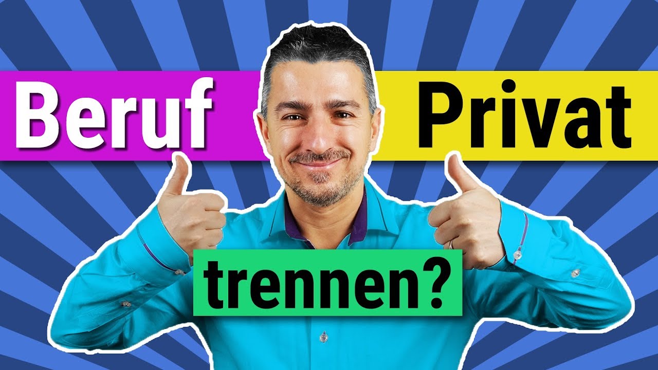 Arbeit und privates trennen - Work Life Balance