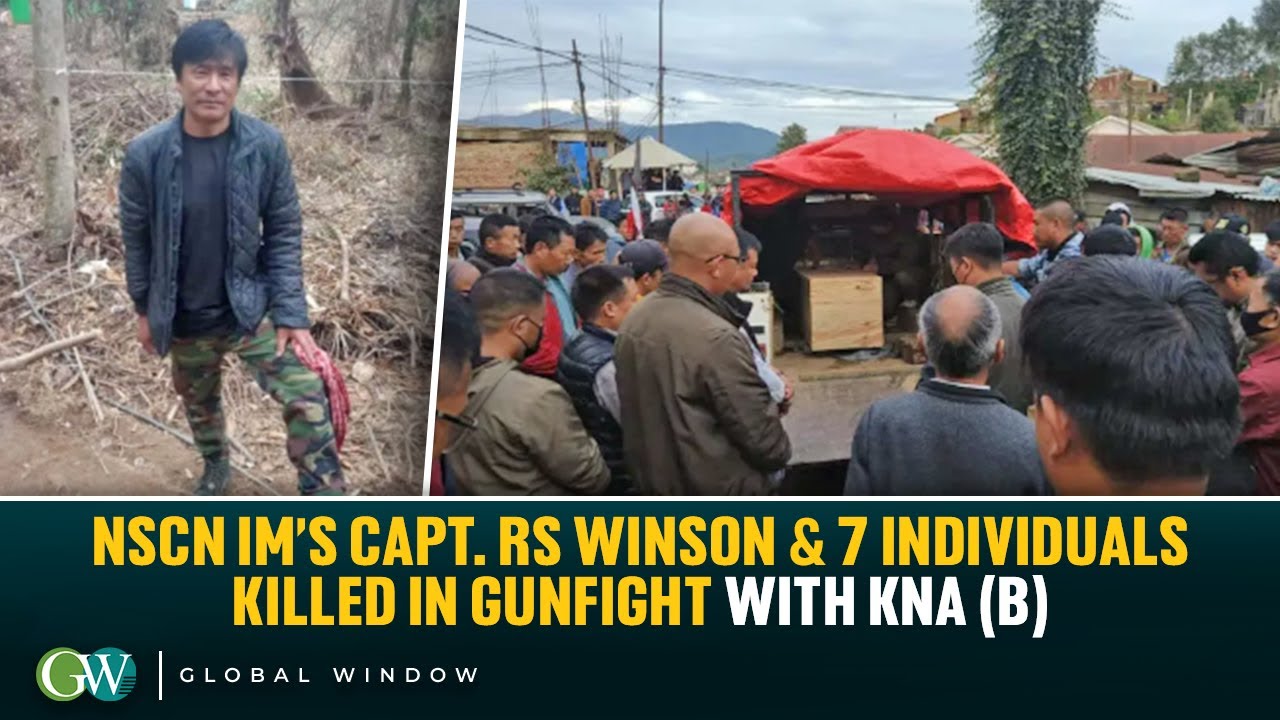 NSCN IM’s CAPT. RS WINSON  & 7 INDIVIDUALS KILLED IN GUNFIGHT WITH KNA (B)