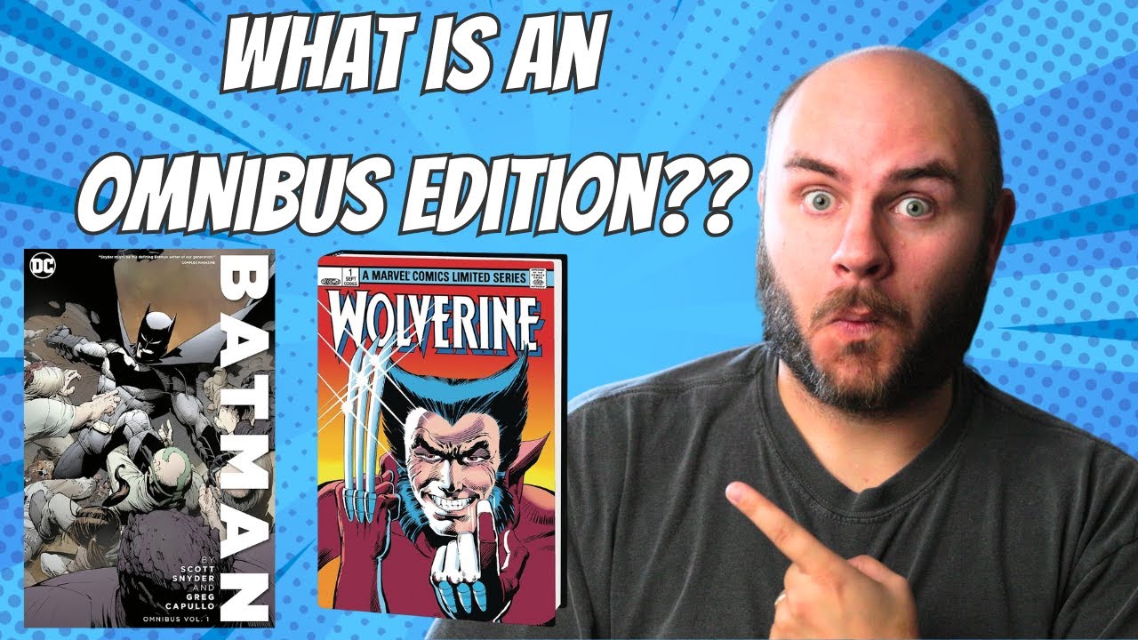 Omnibus Editions Explained – Best Way to Collect and Protect Comics