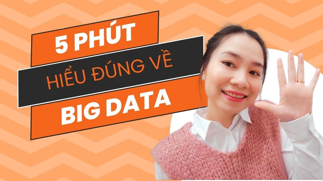 5 ph&uacute;t hiểu đ&uacute;ng về c&aacute;ch thức hoạt động v&agrave; xử l&yacute; dữ liệu lớn - big data