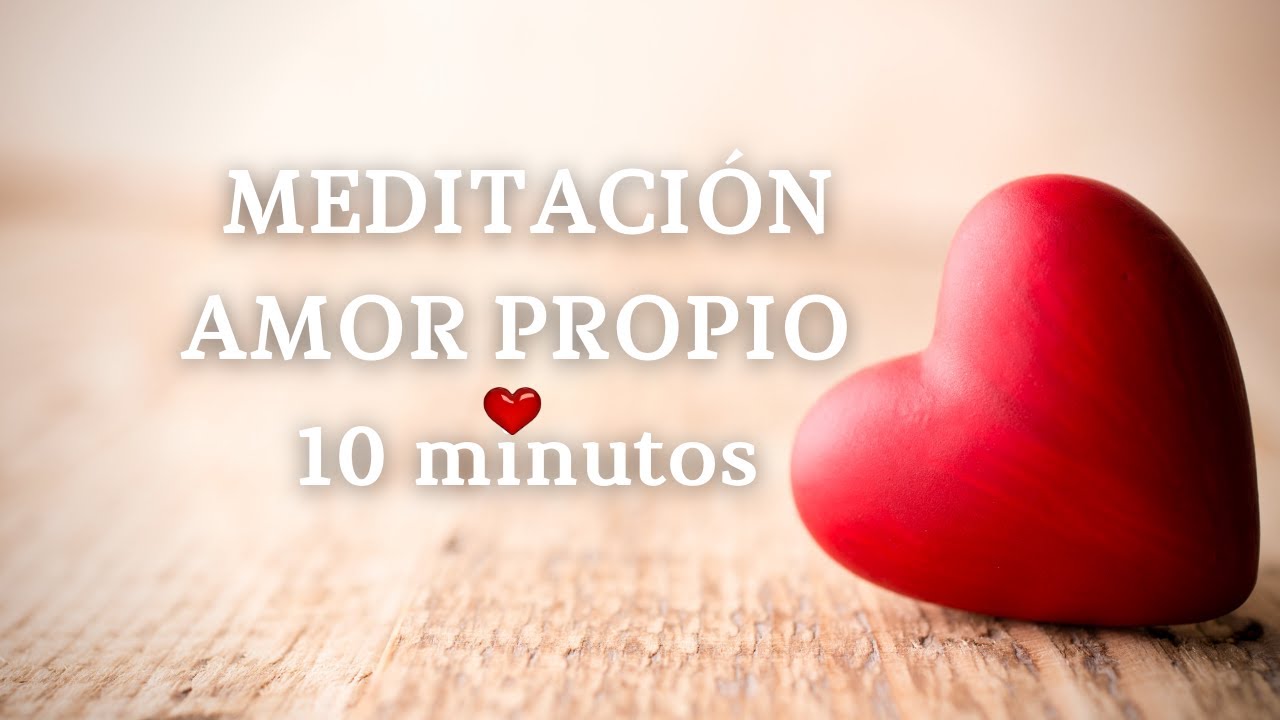 ❤️ Meditaci&oacute;n Guiada 10 minutos de AMOR PROPIO || Quererse INCONDICIONALMENTE ❤️
