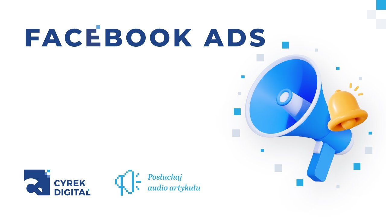 Facebook Ads – co to jest i jak działają reklamy na Facebooku?