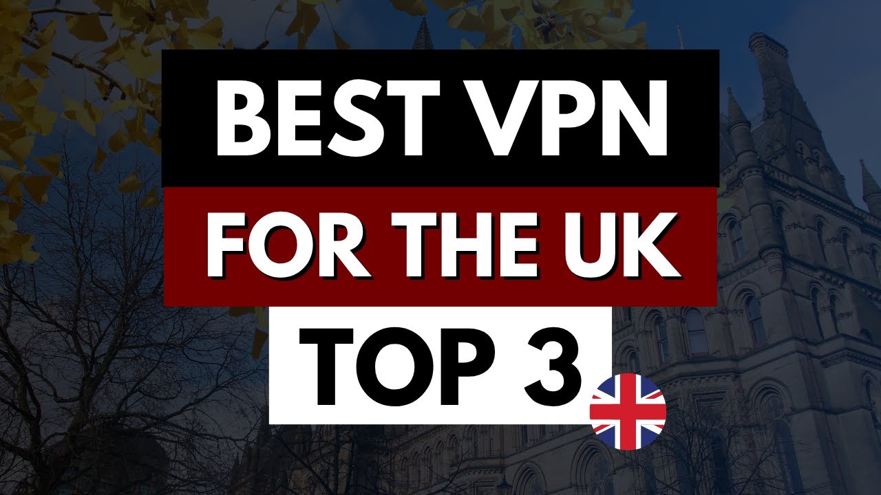 Best VPN for the UK in 2026 ✅ Bypass Censorship & Unblock Content