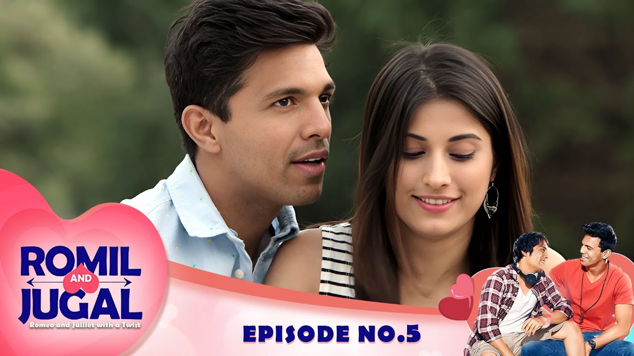 ROMIL & JUGAL -EP 5 | New Web Series | जिस दिन से तुम्हे देखा हे I been LOVE with you | Manraj Singh