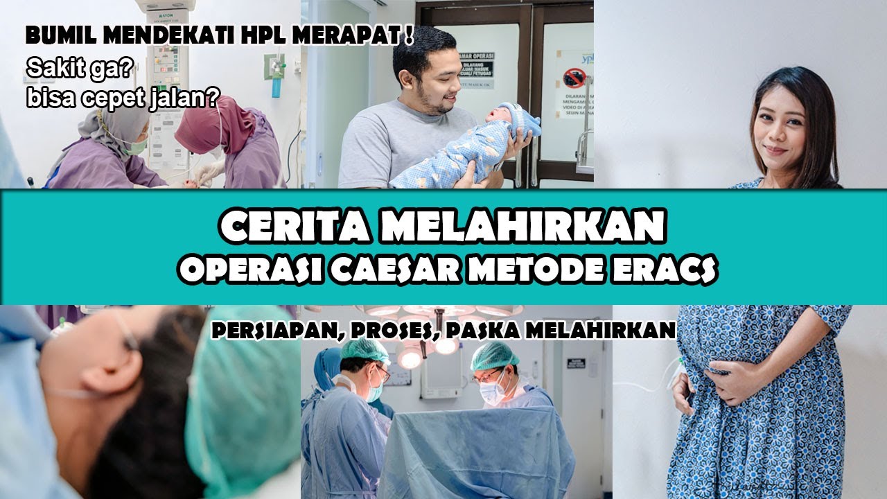 CERITA MELAHIRKAN OPERASI CAESAR METODE ERACS
