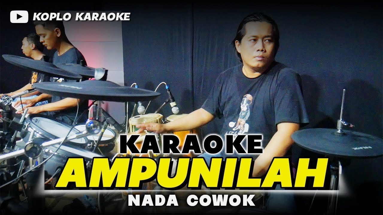 AMPUNILAH KARAOKE NADA COWOK / PRIA VERSI DANGDUT FULL ORKES