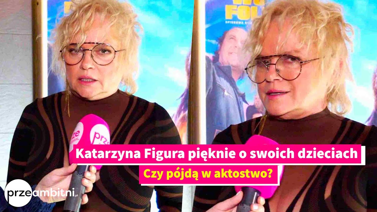 Katarzyna Figura pięknie o swoich DZIECIACH .Czy pójdą w aktorstwo?