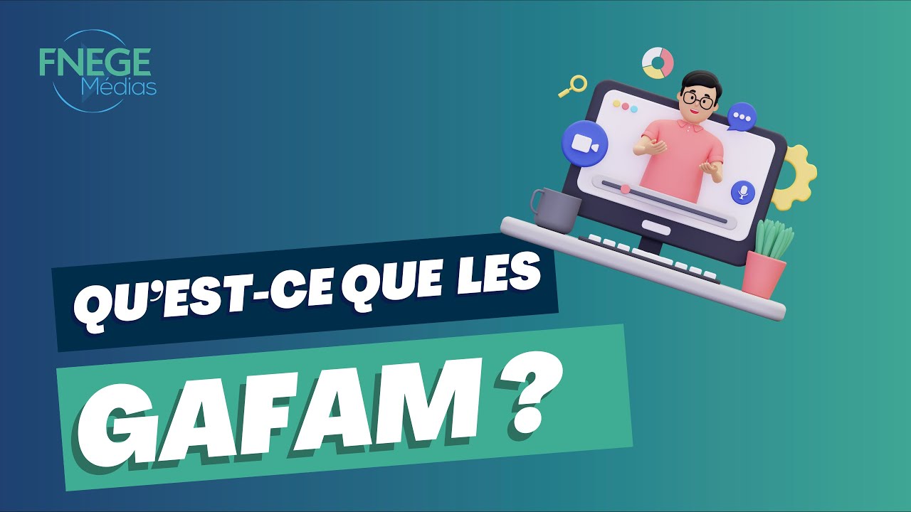 Qu'est-ce que les GAFAM ?