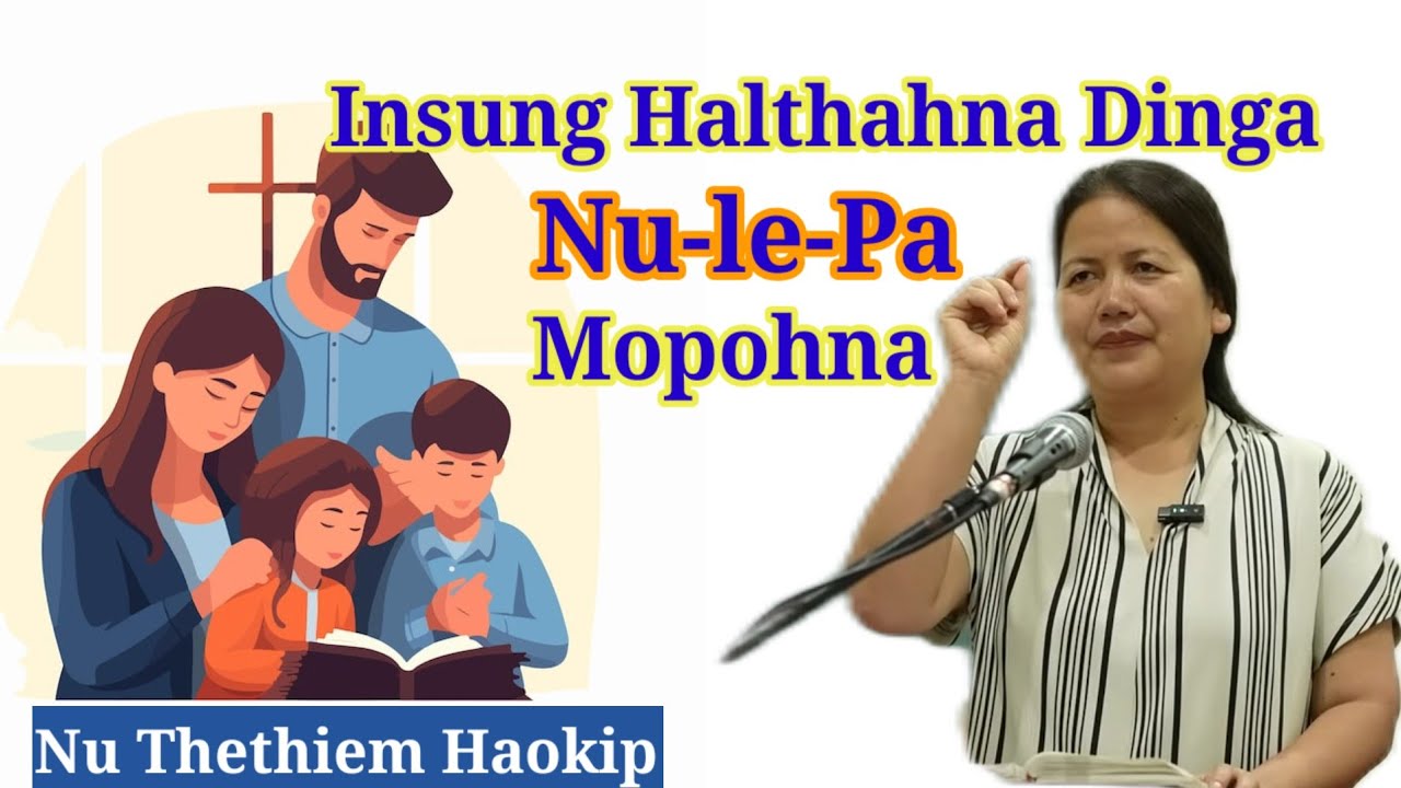 Nu-Le-Pa ten Emopohnao phatea ebol'u hi nam?|| Nu Thethiem Haokip