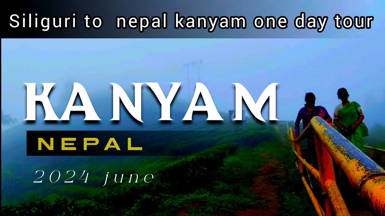kanyam ||  kanyam tour  || kanyam in nepal  || #kanyam