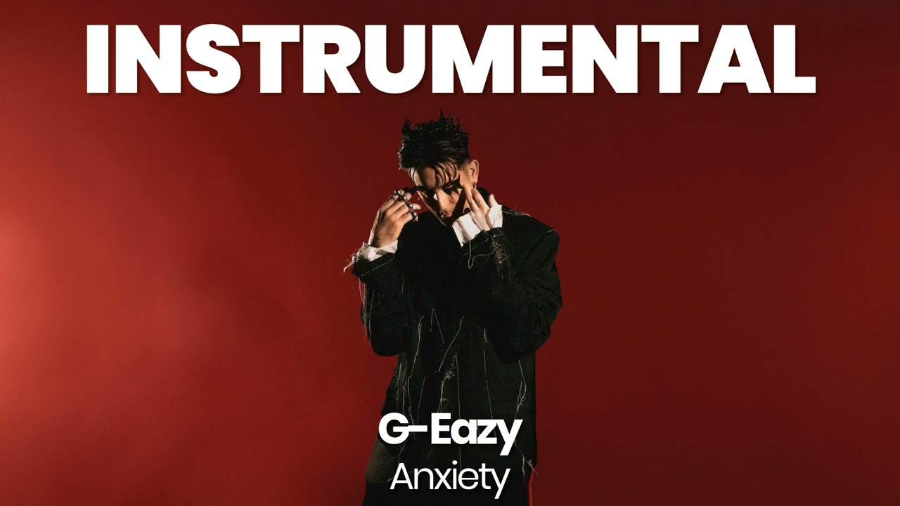 INSTRUMENTAL BEAT : Anxiety - G-Eazy