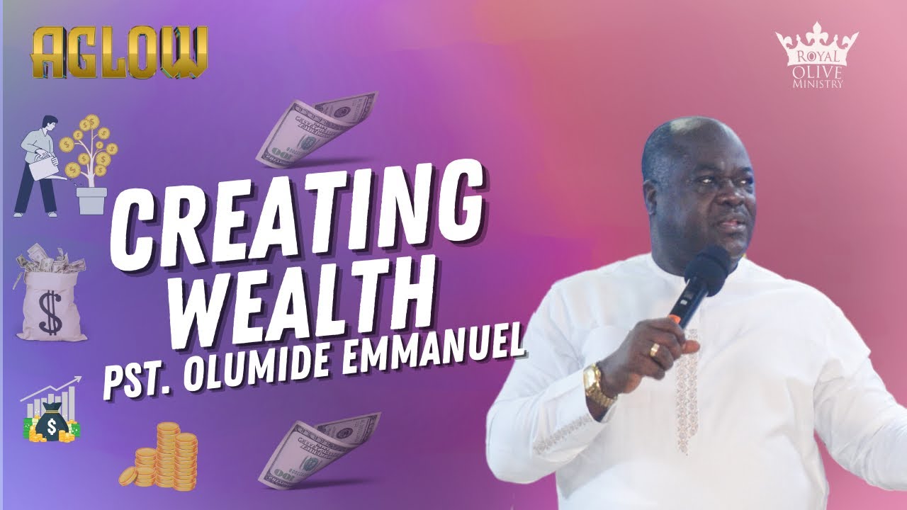 CREATING WEALTH|| PASTOR OLUMIDE EMMANUEL|| AGLOW 2023|| ROYAL PRIESTS.