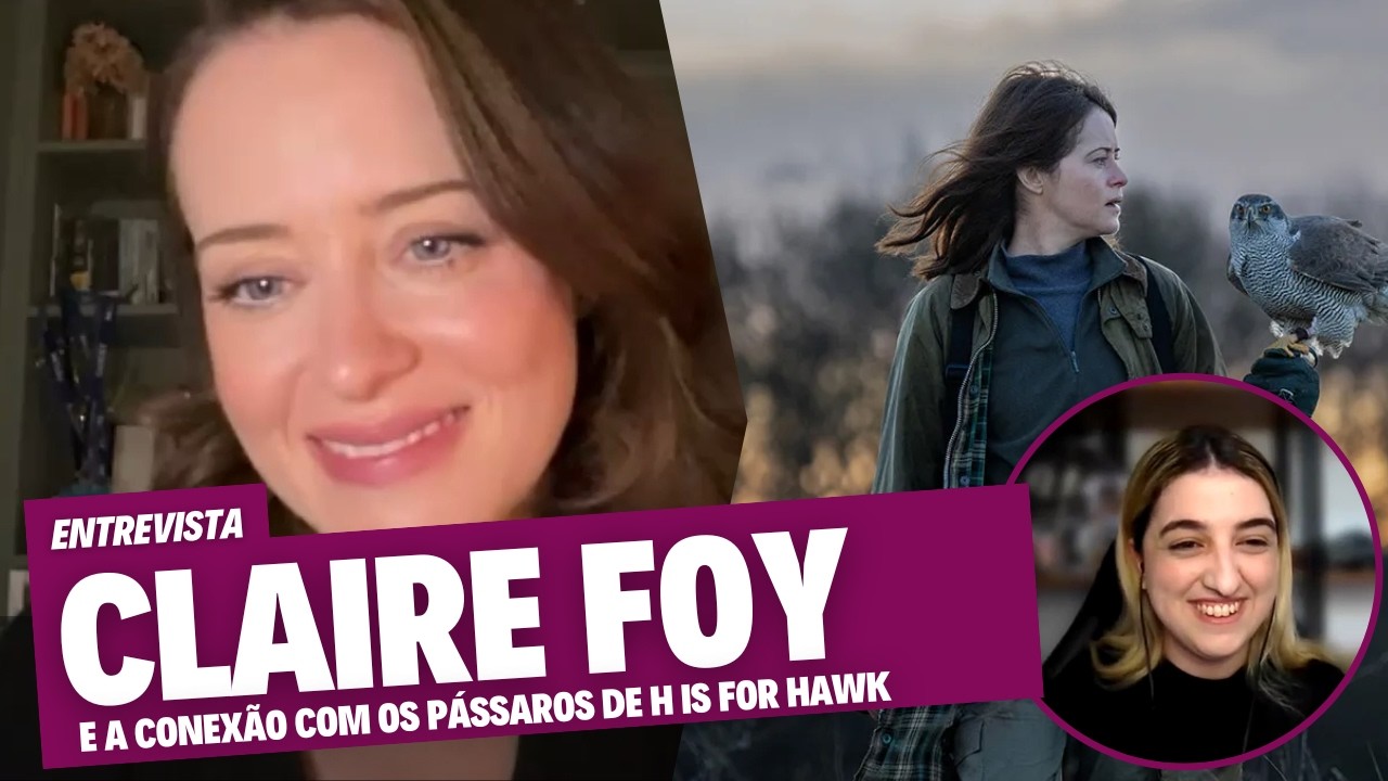 Entrevista: Claire Foy conta sobre sua experiência com os pássaros no set de H is For Hawk