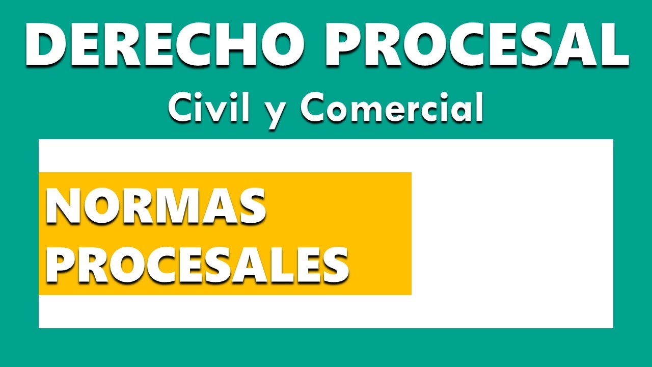 Las Normas Procesales