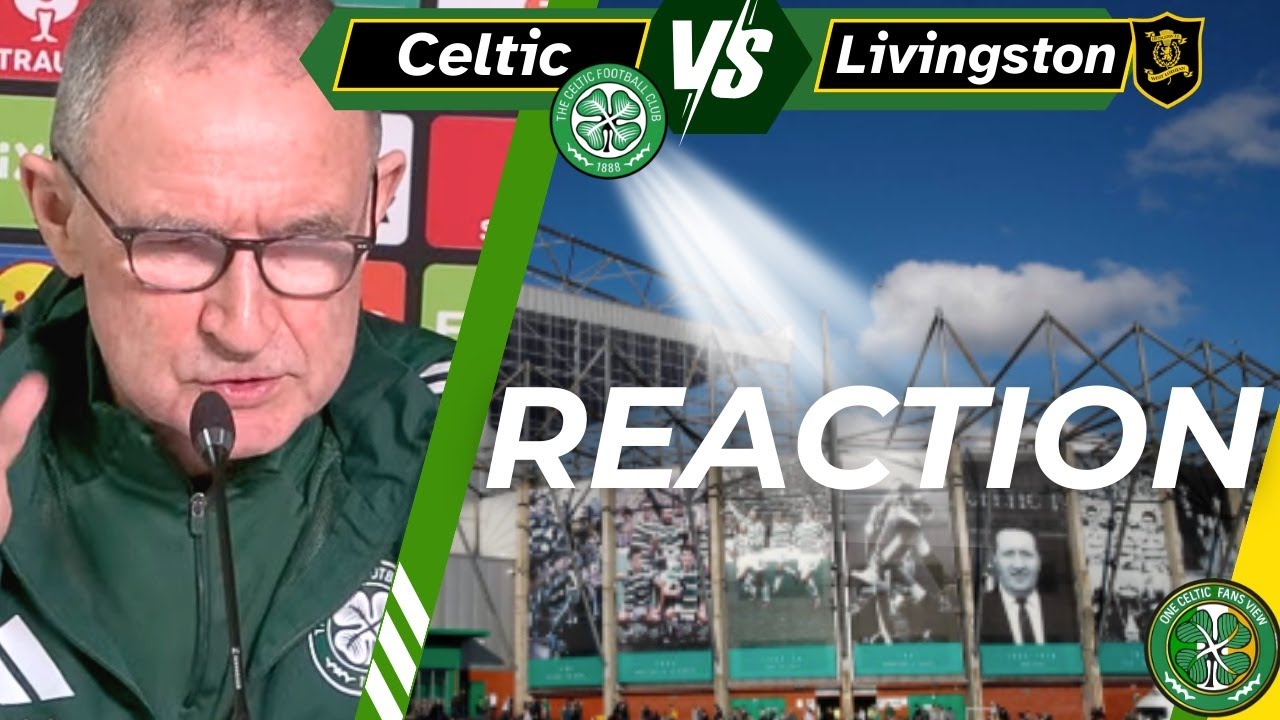 Celtic Vs Livingston 2-1 FULL TIME REACTION!