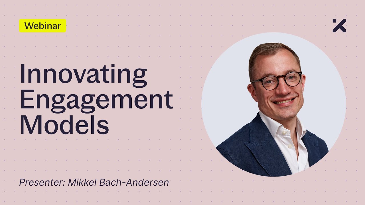 Innovating Engagement Models | Webinar by Mikkel Bach-Andersen