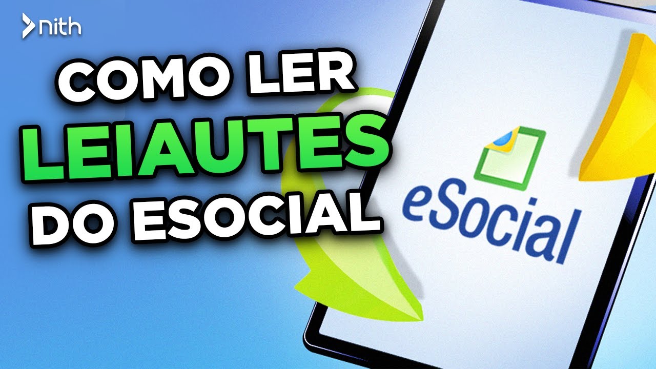 Como ler leiautes do eSocial | Nith Treinamentos