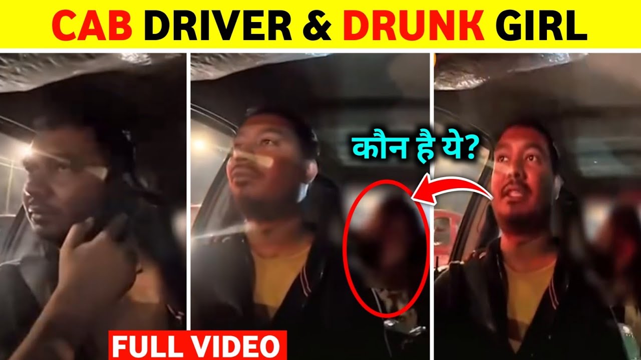 Cab Driver And Drunk Girl Full Video | Cab Driver And Drunk Girl Video | Drunk Girl & Cab Driver