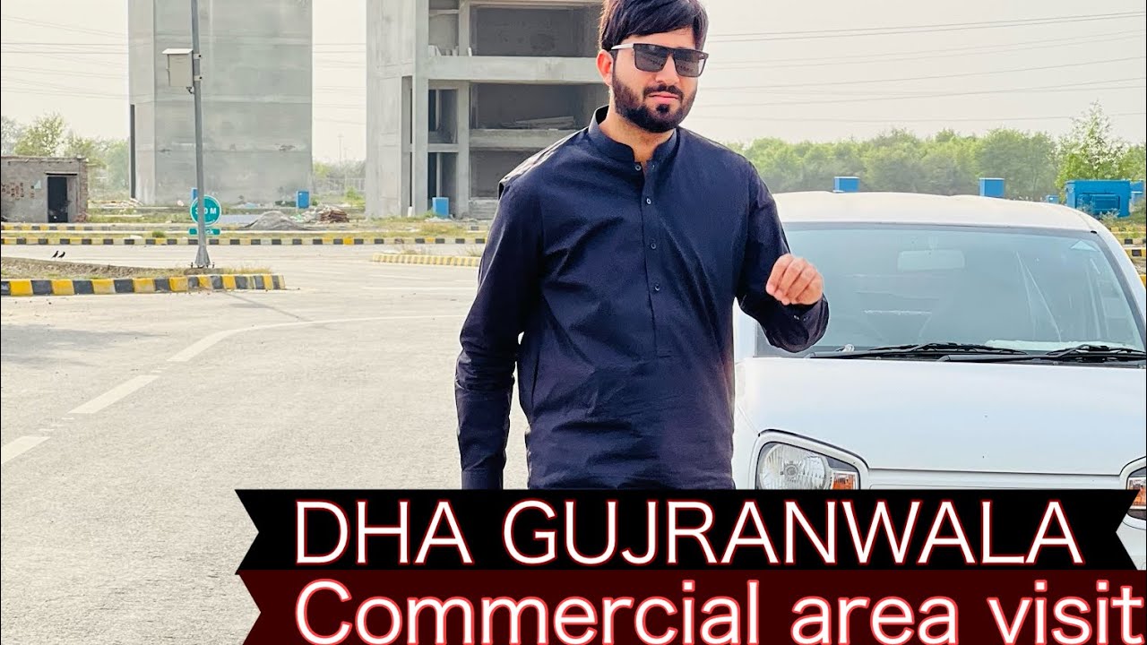 DHA GUJRANWALA COMMERCIAL AREA VISIT || DHA GUJRANWALA CURRENT UPDATES