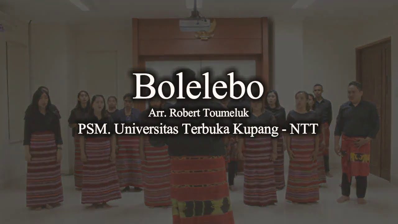 BOLELEBO ... Arr. Robert Toumeluk ... UPBJJ UT Kupang