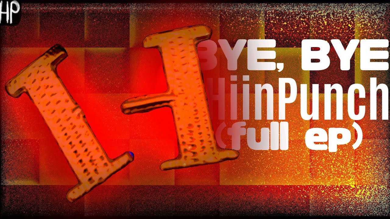 HiinPunch - Bye, Bye HiinPunch (full ep)